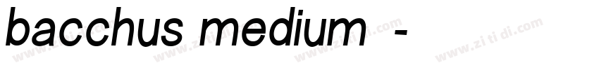 bacchus medium 中字体转换